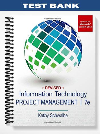 Test Bank for Information Technology Project Management 7th Edition by Kathy Schwalbe