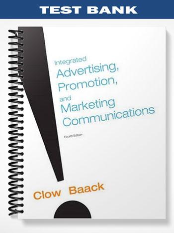 Test Bank for Integrated Advertising Promotion and Marketing Communications 4th Edition by Clow