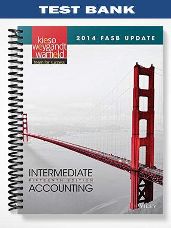 Test Bank for Intermediate Accounting 2014 FASB Update 15th Edition by Kieso