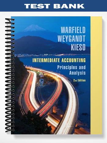 Test Bank for Intermediate Accounting Principles and Analysis 2nd Edition by Warfield