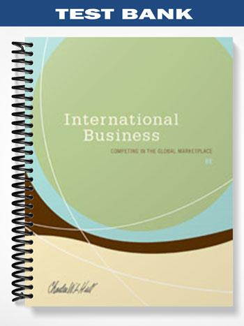 Test Bank for International Business Competing in the Global Marketplace 8th Edition by Charles Hill