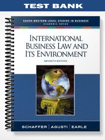 Test Bank for International Business Law and Its Environment 7th Edition by Schaffer