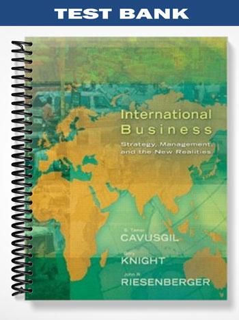 Test Bank for International Business Strategy Management and the New Realities 1st Edition by Cavusgil