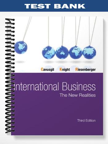 Test Bank for International Business The New Realities 3rd Edition by Cavusgil