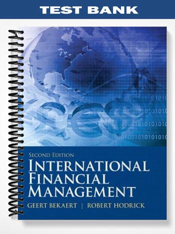 Test Bank for International Financial Management 2nd Edition by Bekaert