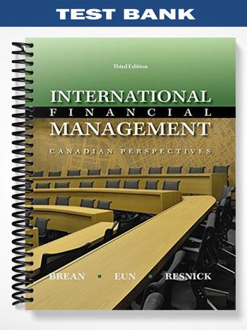 Test Bank for International Financial Management Canadian 3rd Edition by Brean