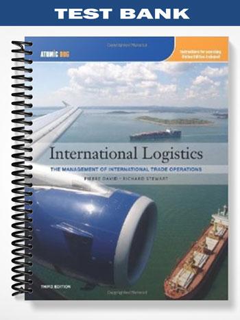 Test Bank for International Logistics Management of International Trade Operations 3rd Edition by David
