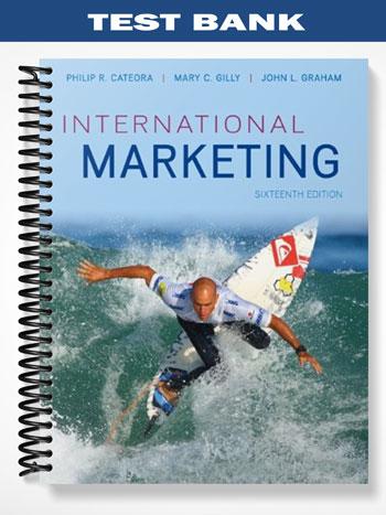 Test Bank for International Marketing 16th Edition by Cateora