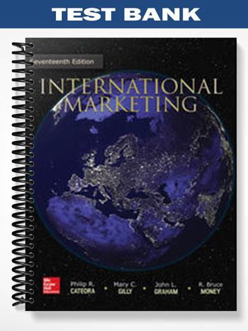 Test Bank for International Marketing 17th Edition by Cateora