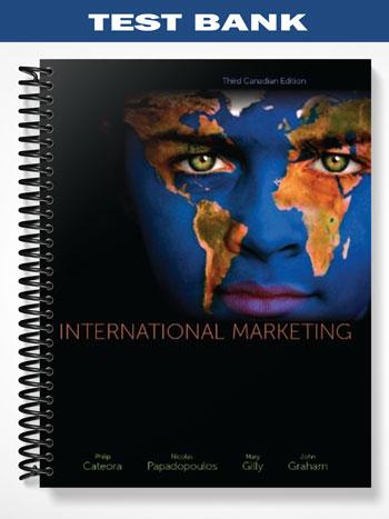 Test Bank for International Marketing Canadian 3rd Edition by Cateora