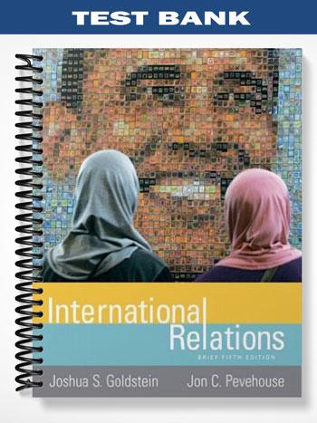 Test Bank for International Relations Brief 5th Edition by Goldstein