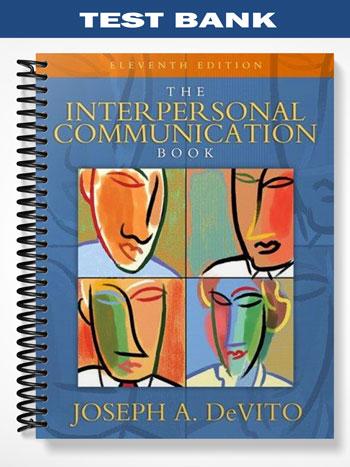 Test Bank for Interpersonal Communication Book 11th Edition by DeVito
