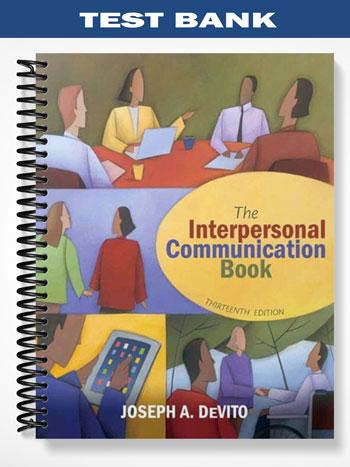Test Bank for Interpersonal Communication Book 13th Edition by DeVito