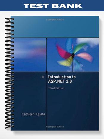 Test Bank for Introduction to ASP NET 2 0 3rd Edition by Kate Kalata