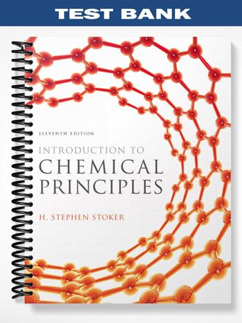Test Bank for Introduction to Chemical Principles 11th Edition by Stoker
