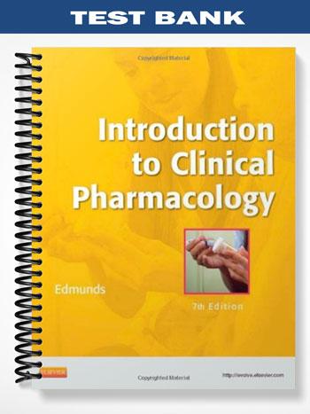 Test Bank for Introduction to Clinical Pharmacology 7th Edition by Edmunds