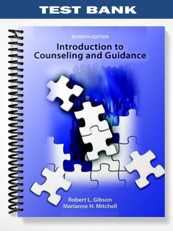 Test Bank for Introduction to Counseling and Guidance 7th Edition by Gibson
