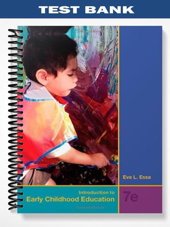 Test Bank for Introduction to Early Childhood Education 7th Edition by Essa