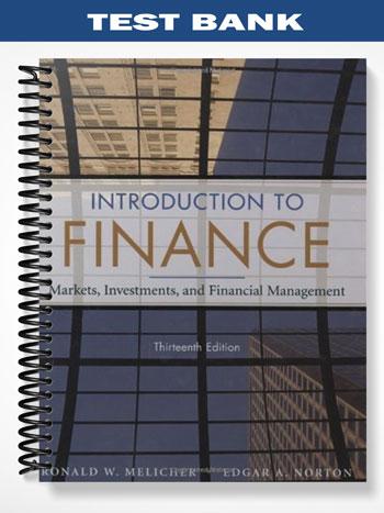 Test Bank for Introduction to Finance Markets Investments and Financial Management 13th Edition by Melicher