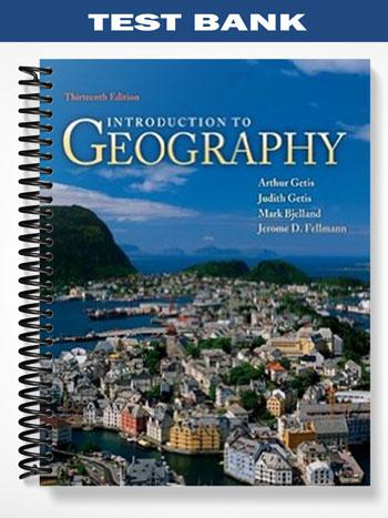 Test Bank for Introduction to Geography 13th Edition by Getis