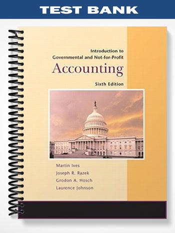 Test Bank for Introduction to Governmental and Not-for-Profit Accounting 6th Edition by Ives
