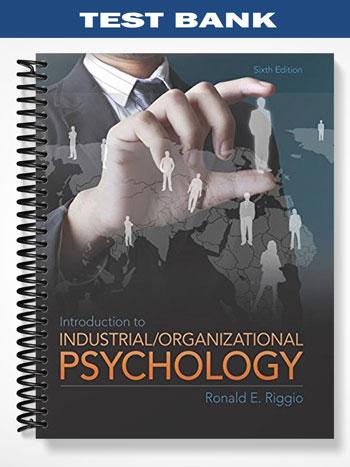 Test Bank for Introduction to Industrial and Organizational Psychology 6th Edition by Riggio