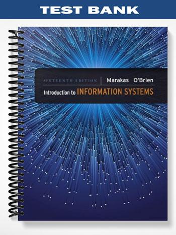 Test Bank for Introduction to Information Systems 16th Edition by Marakas