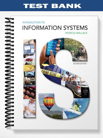 Test Bank for Introduction to Information Systems 2nd Edition by Patricia Wallace