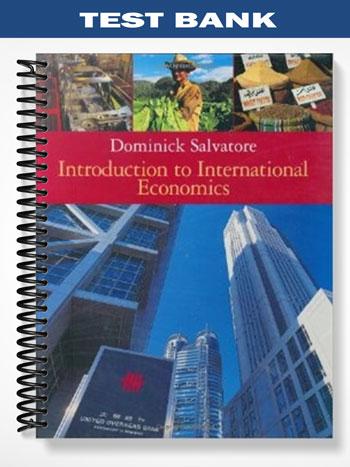 Test Bank for Introduction to International Economics 1st Edition by Salvatore