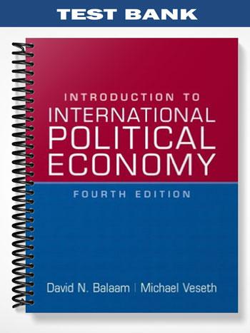 Test Bank for Introduction to International Political Economy 4th Edition by Balaam
