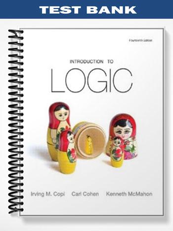 Test Bank for Introduction to Logic 14th Edition by Copi