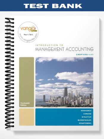 Test Bank for Introduction to Management Accounting 14th Edition by Horngren