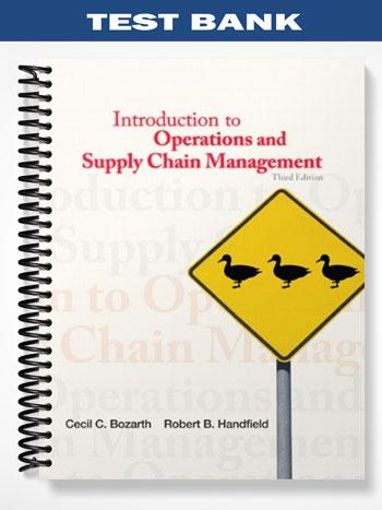 Test Bank for Introduction to Operations and Supply Chain Management 3rd Edition by Bozarth