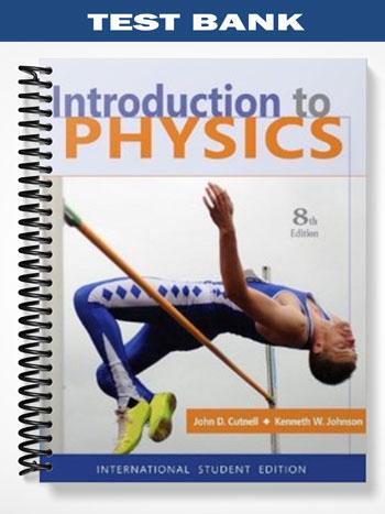 Test Bank for Introduction to Physics 8th Edition by Cutnell