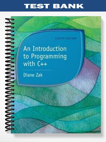 Test Bank for Introduction to Programming with C++ 4th Edition by Diane Zak