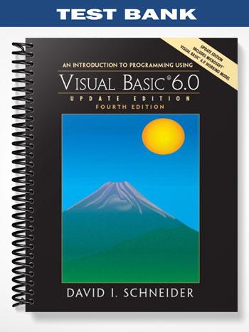Test Bank for Introduction to Programming with Visual Basic 6 0 Update Edition 4th Edition by Schneider