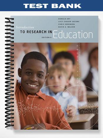 Test Bank for Introduction to Research in Education 9th Edition by Ary
