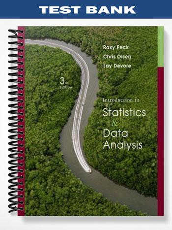 Test Bank for Introduction to Statistics and Data Analysis 3rd Edition by Peck