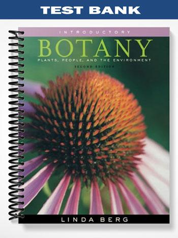 Test Bank for Introductory Botany Plants People and the Environment Media Edition 2nd Edition by Berg