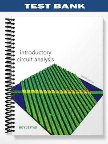 Test Bank for Introductory Circuit Analysis 12th Edition by Boylestad