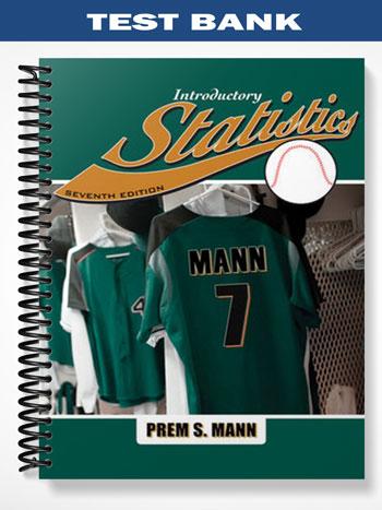 Test Bank for Introductory Statistics 7th Edition by Mann