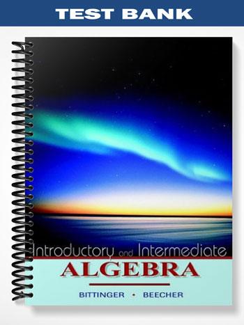 Test Bank for Introductory and Intermediate Algebra 3rd Edition by Bittinger