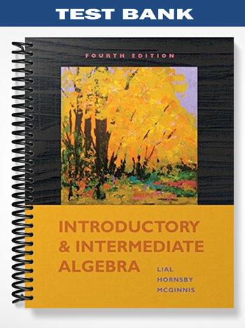 Test Bank for Introductory and Intermediate Algebra 4th Edition by Lial