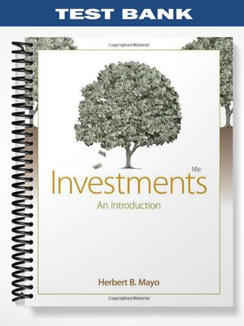 Test Bank for Investments An Introduction 10th Edition by Mayo