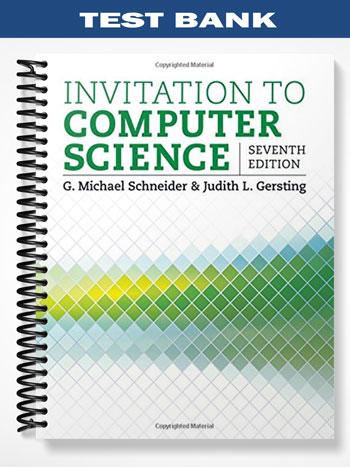 Test Bank for Invitation to Computer Science 7th Edition by Schneider