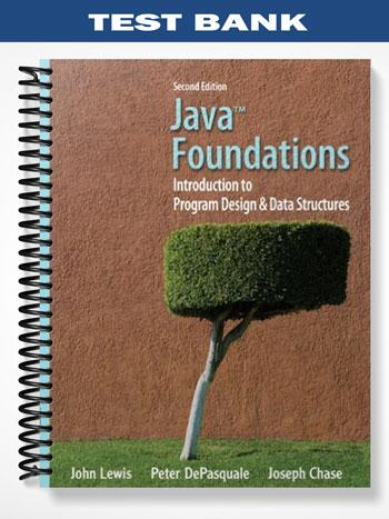 Test Bank for Java Foundations Introduction to Program Design and Data Structures 2nd Edition by Lewis