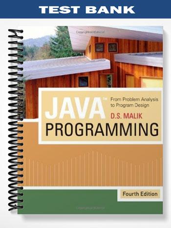 Test Bank for Java Programming From Problem Analysis to Program Design 4th Edition by Malik