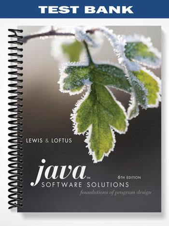 Test Bank for Java Software Solutions Foundations of Program Design 6th Edition by Lewis