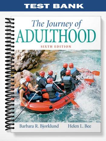 Test Bank for Journey of Adulthood 6th Edition by Bjorklund