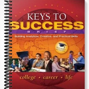 Test Bank for Keys to Success Building Analytical Creative and Practical Skills Brief Edition 6th Edition by Carter